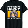 Anime Lover – Anime Makes Me Happy T-Shirt